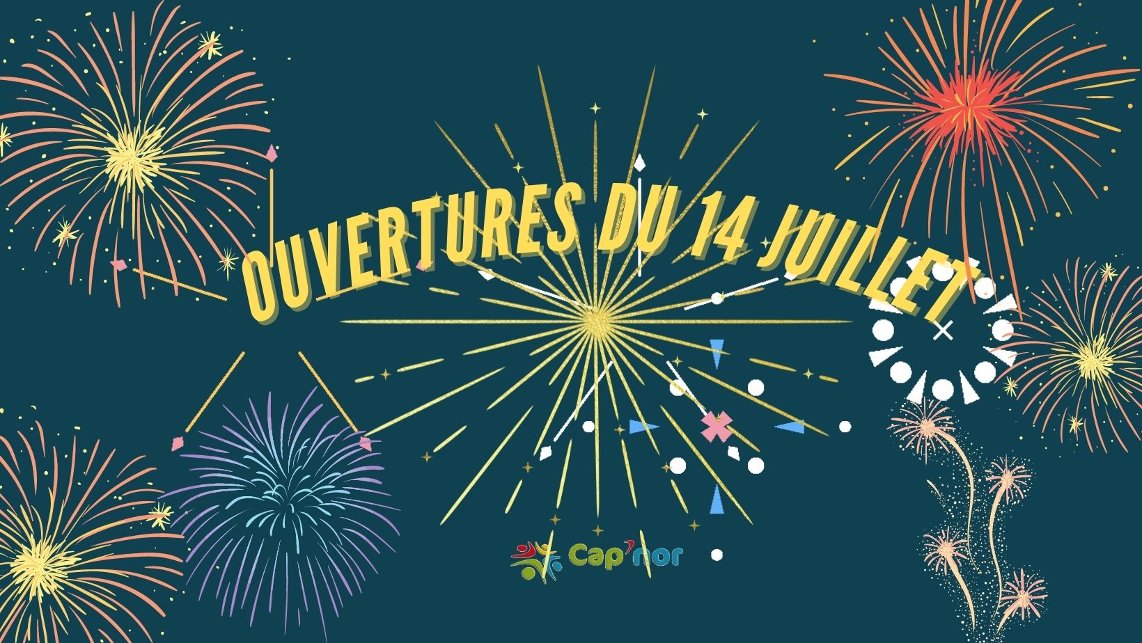 Ouvertures du 14 juillet CAP'NOR pôle commercial régional de